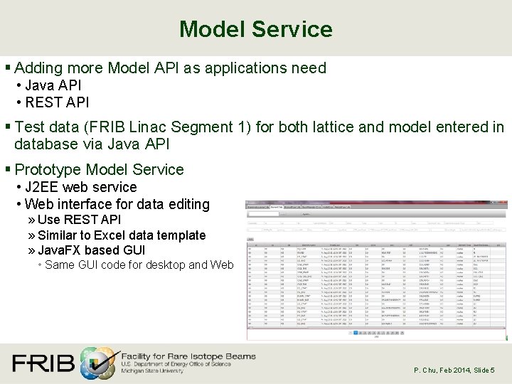 Model Service § Adding more Model API as applications need • Java API •