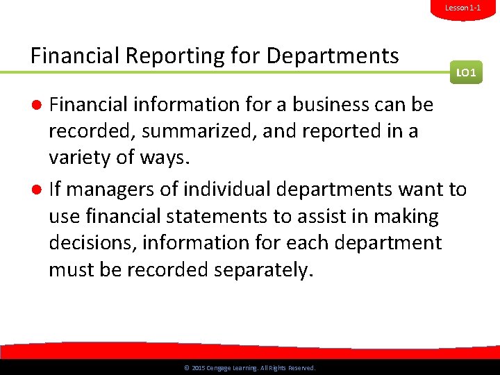Lesson 1 -1 Financial Reporting for Departments LO 1 ● Financial information for a