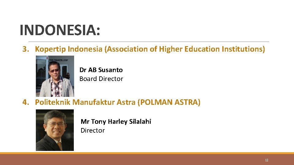 INDONESIA: 3. Kopertip Indonesia (Association of Higher Education Institutions) Dr AB Susanto Board Director