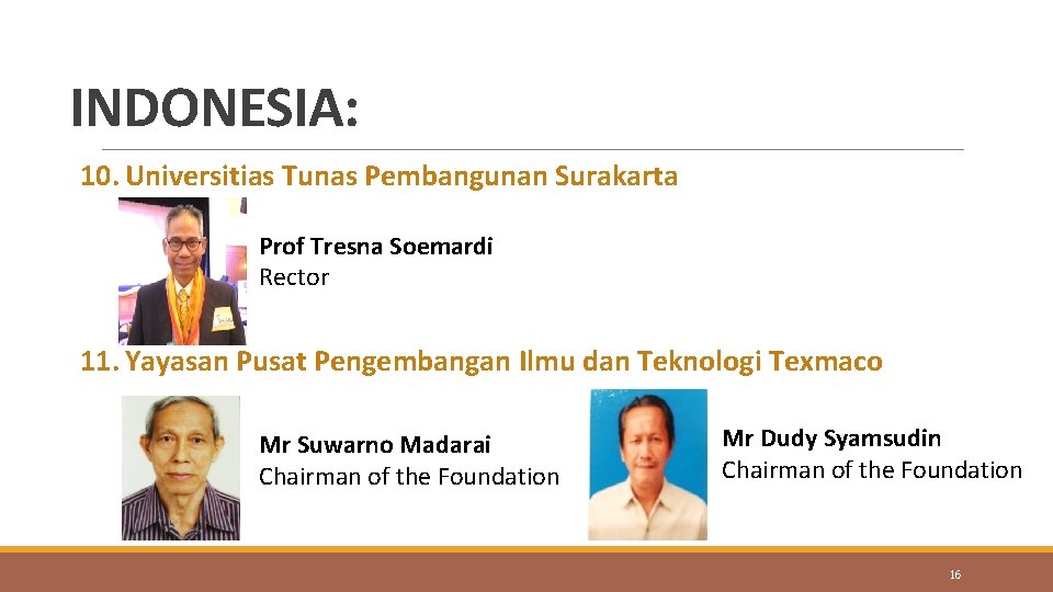 INDONESIA: 10. Universitias Tunas Pembangunan Surakarta Prof Tresna Soemardi Rector 11. Yayasan Pusat Pengembangan