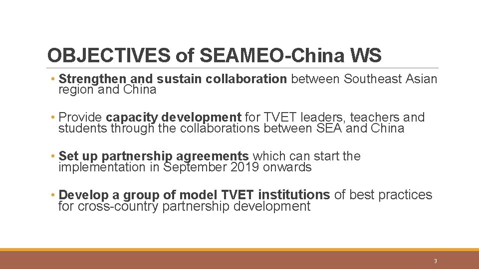 OBJECTIVES of SEAMEO-China WS • Strengthen and sustain collaboration between Southeast Asian region and