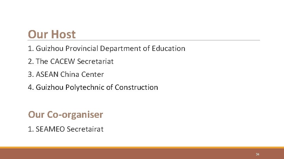Our Host 1. Guizhou Provincial Department of Education 2. The CACEW Secretariat 3. ASEAN