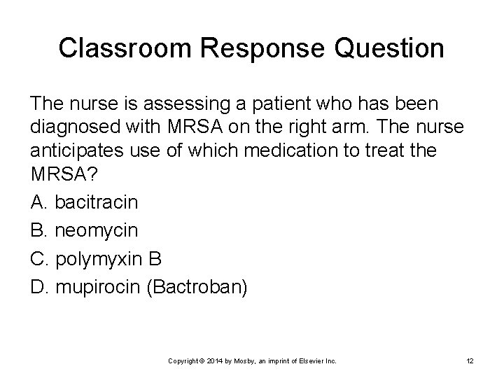 Classroom Response Question The nurse is assessing a patient who has been diagnosed with