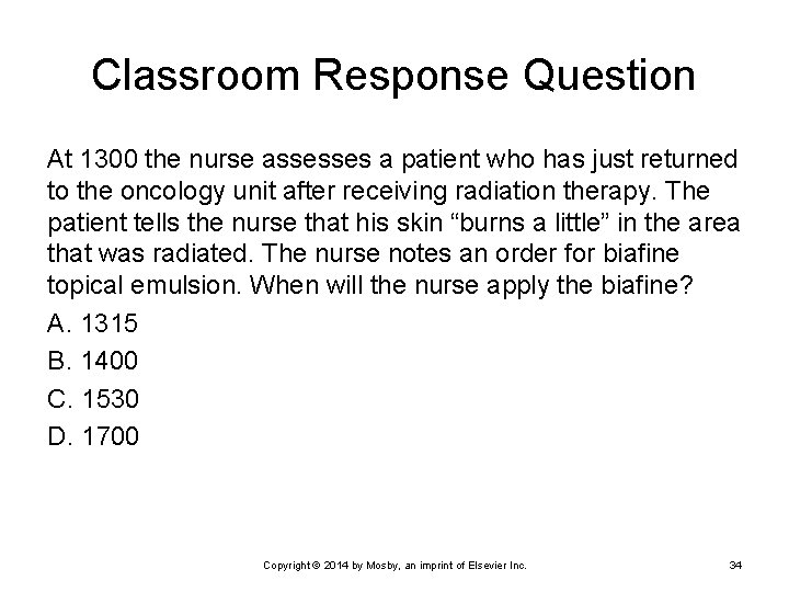 Classroom Response Question At 1300 the nurse assesses a patient who has just returned