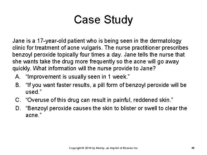 Case Study Jane is a 17 -year-old patient who is being seen in the