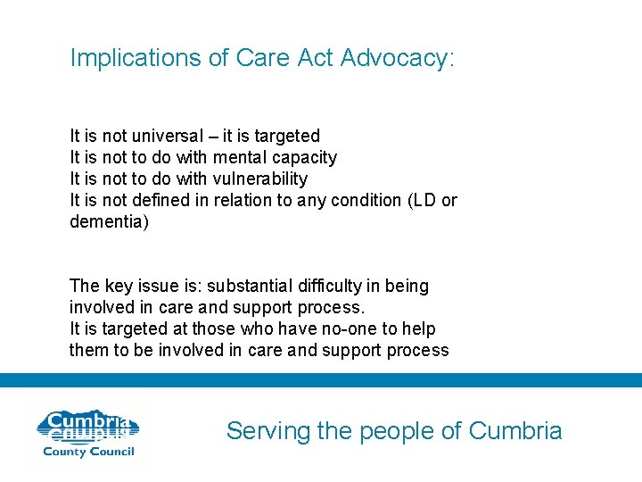 Implications of Care Act Advocacy: It is not universal – it is targeted It