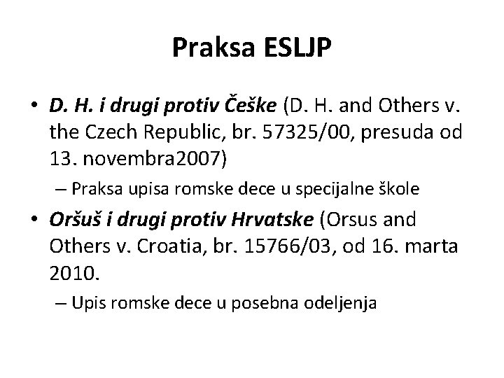 Praksa ESLJP • D. H. i drugi protiv Češke (D. H. and Others v.