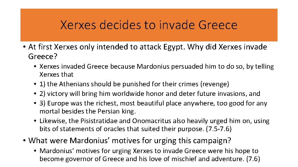 Xerxes decides to invade Greece • At first Xerxes only intended to attack Egypt.