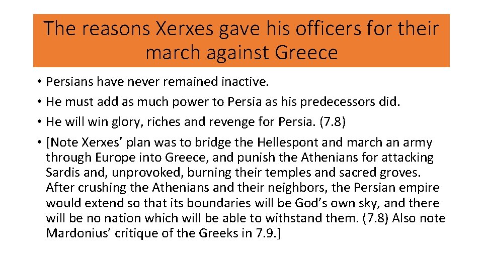 The reasons Xerxes gave his officers for their march against Greece • Persians have