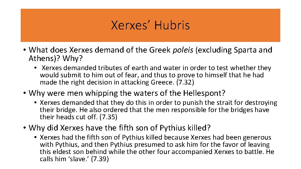 Xerxes’ Hubris • What does Xerxes demand of the Greek poleis (excluding Sparta and