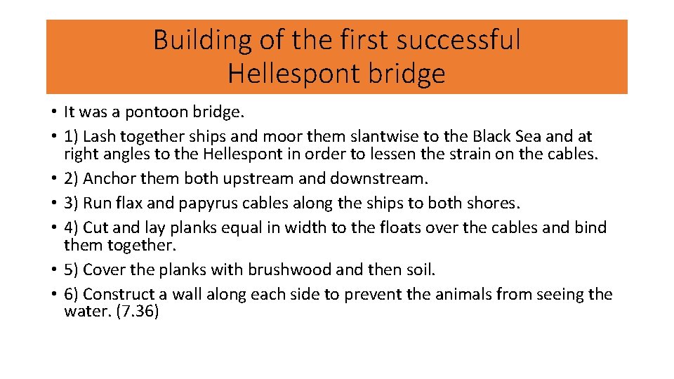 Building of the first successful Hellespont bridge • It was a pontoon bridge. •