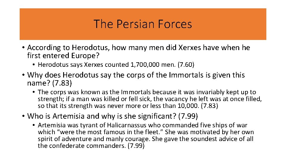 The Persian Forces • According to Herodotus, how many men did Xerxes have when