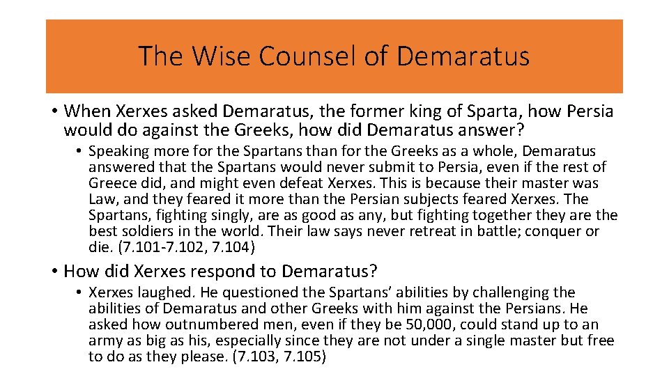 The Wise Counsel of Demaratus • When Xerxes asked Demaratus, the former king of