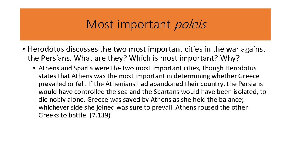 Most important poleis • Herodotus discusses the two most important cities in the war