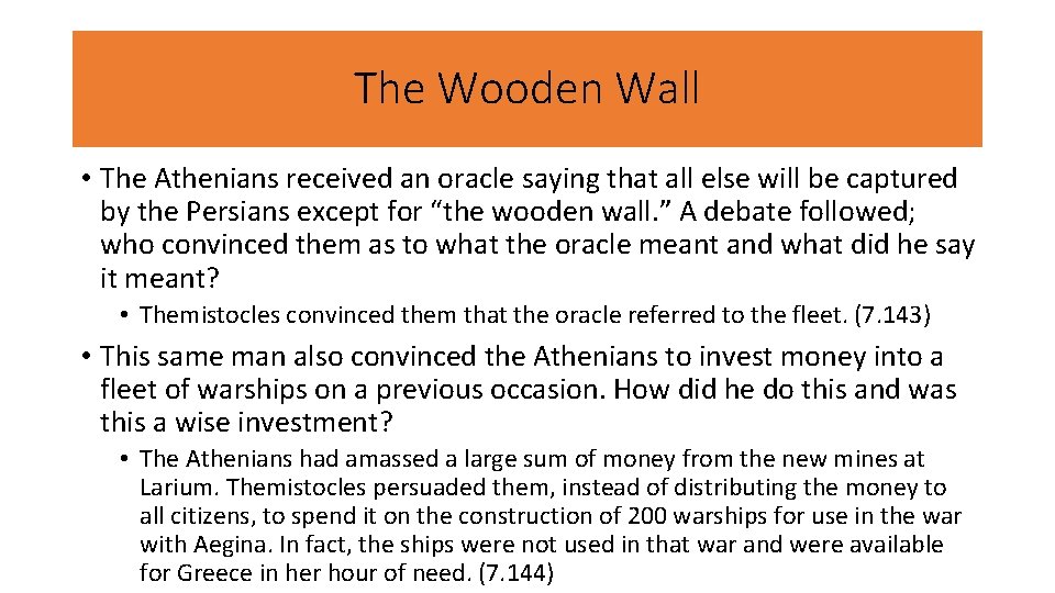 The Wooden Wall • The Athenians received an oracle saying that all else will