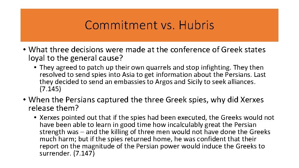 Commitment vs. Hubris • What three decisions were made at the conference of Greek