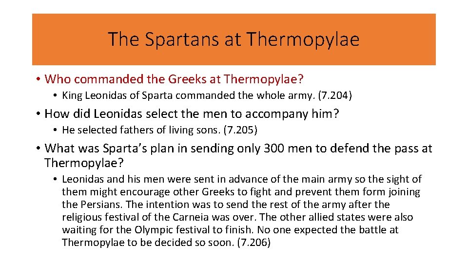 The Spartans at Thermopylae • Who commanded the Greeks at Thermopylae? • King Leonidas