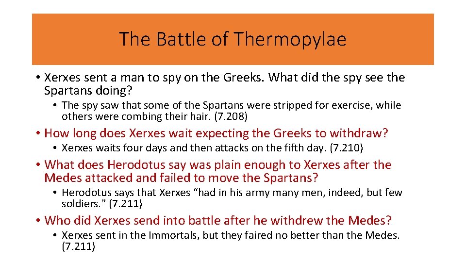 The Battle of Thermopylae • Xerxes sent a man to spy on the Greeks.