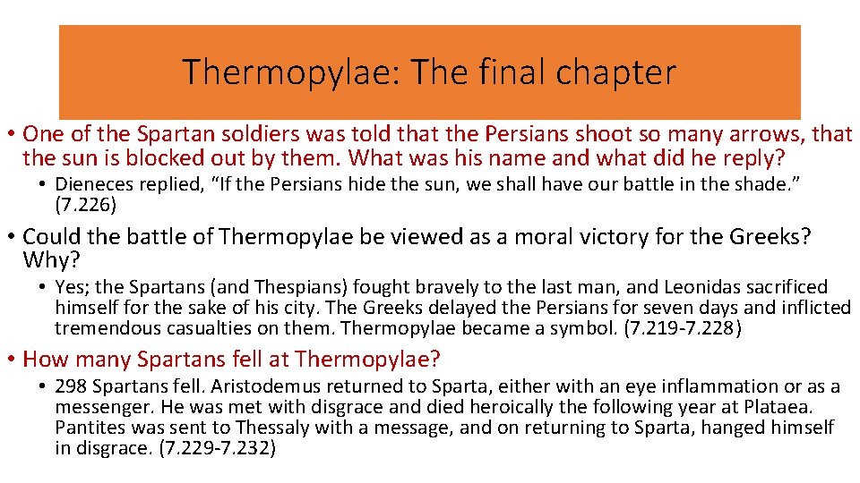 Thermopylae: The final chapter • One of the Spartan soldiers was told that the