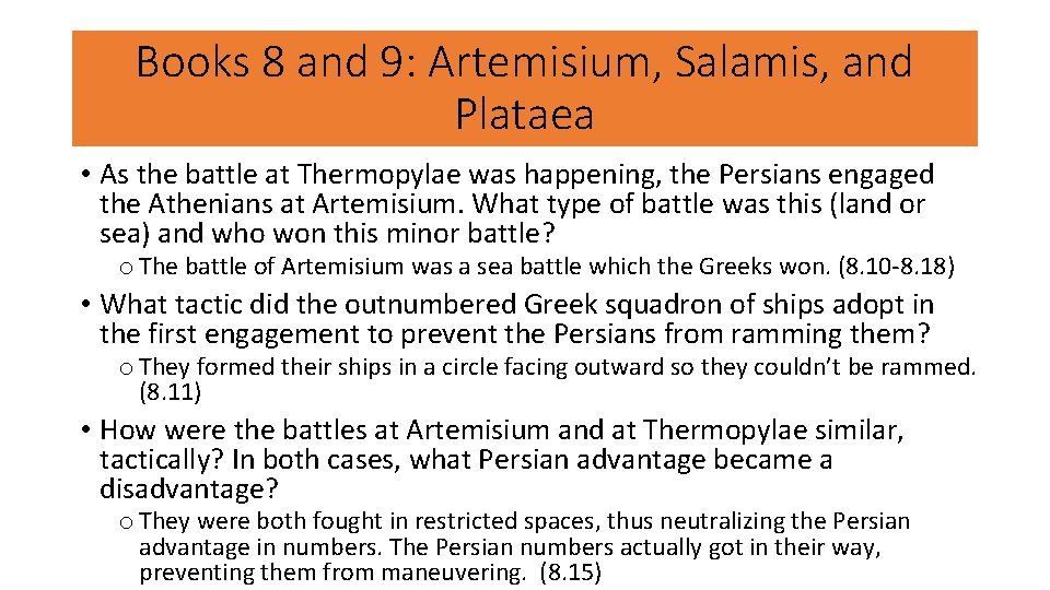 Books 8 and 9: Artemisium, Salamis, and Plataea • As the battle at Thermopylae