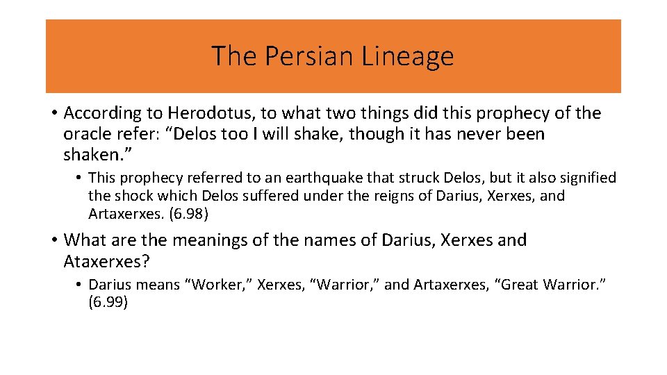 The Persian Lineage • According to Herodotus, to what two things did this prophecy