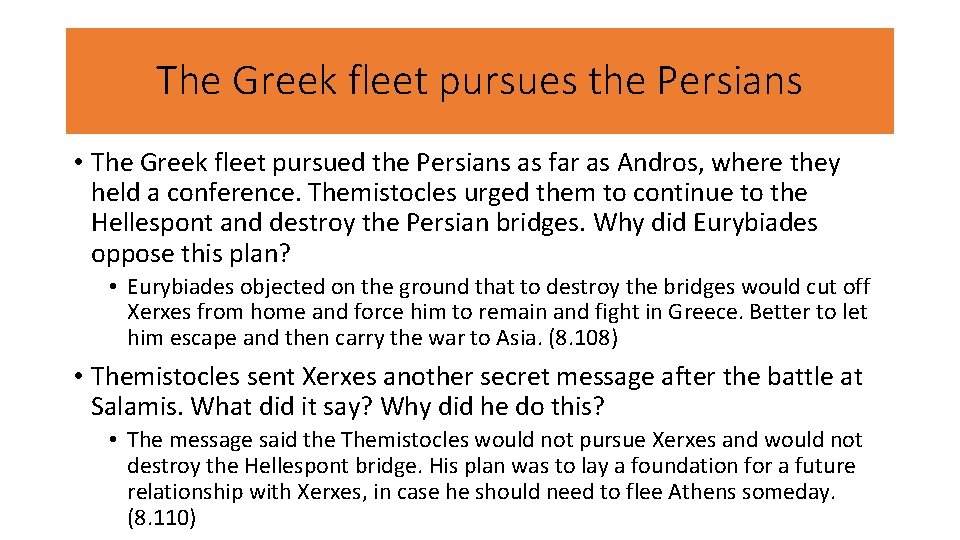 The Greek fleet pursues the Persians • The Greek fleet pursued the Persians as
