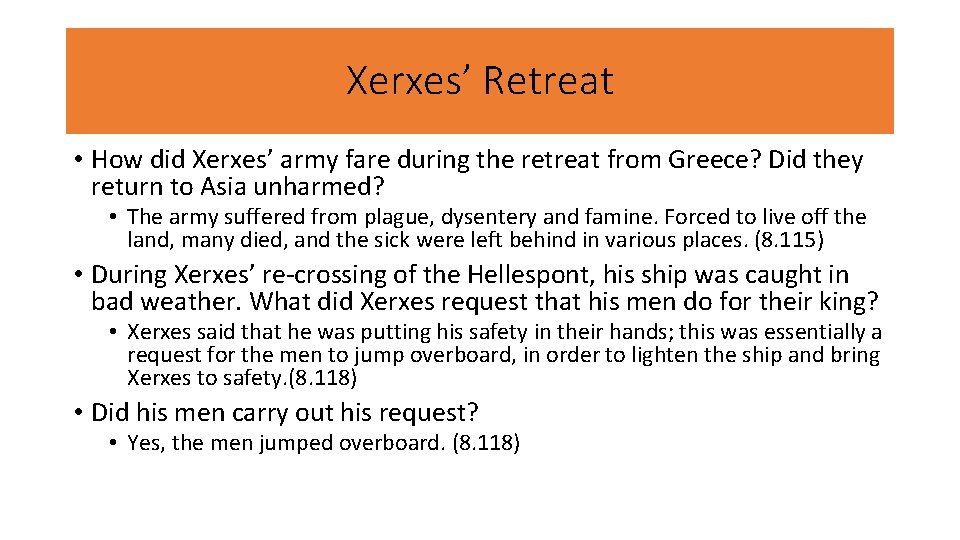 Xerxes’ Retreat • How did Xerxes’ army fare during the retreat from Greece? Did