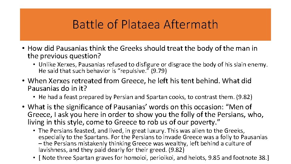 Battle of Plataea Aftermath • How did Pausanias think the Greeks should treat the