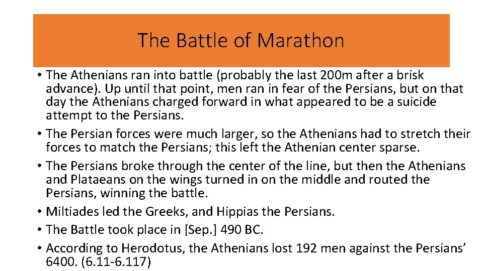 The Battle of Marathon • The Athenians ran into battle (probably the last 200