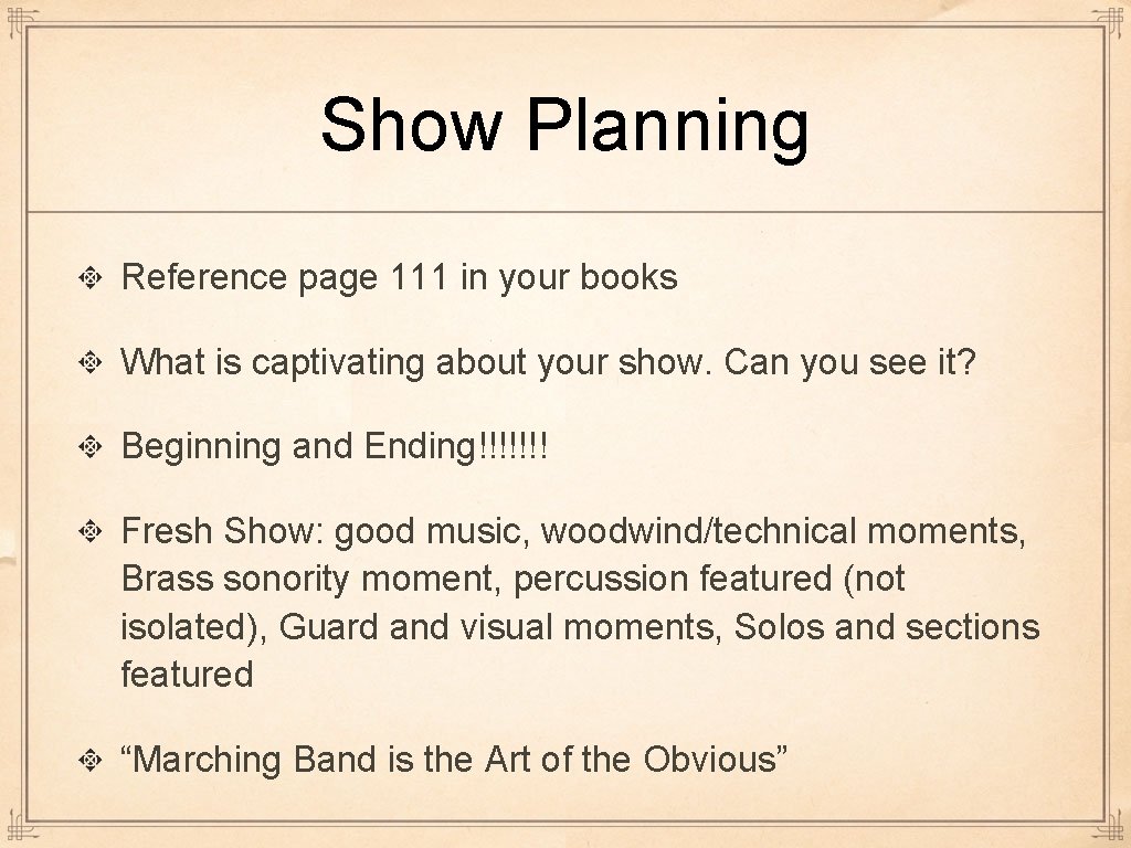 Show Planning Reference page 111 in your books What is captivating about your show.