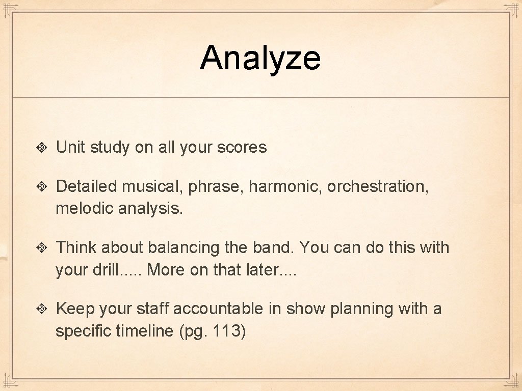 Analyze Unit study on all your scores Detailed musical, phrase, harmonic, orchestration, melodic analysis.