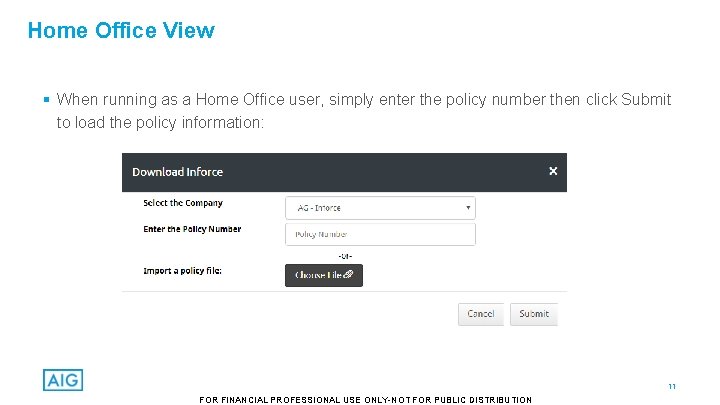 Home Office View § When running as a Home Office user, simply enter the