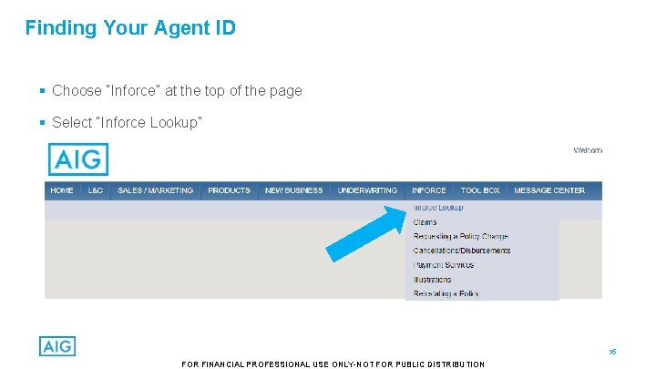 Finding Your Agent ID § Choose “Inforce” at the top of the page §