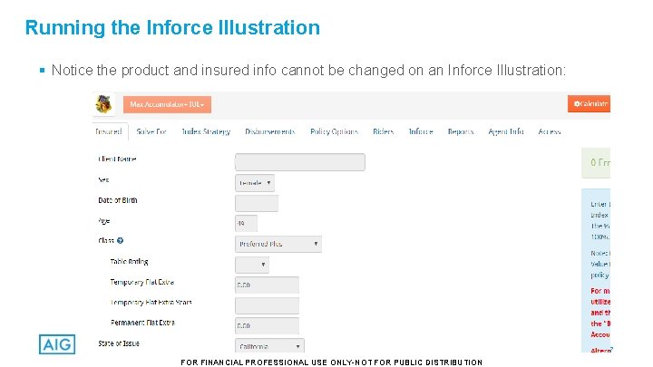 Running the Inforce Illustration § Notice the product and insured info cannot be changed