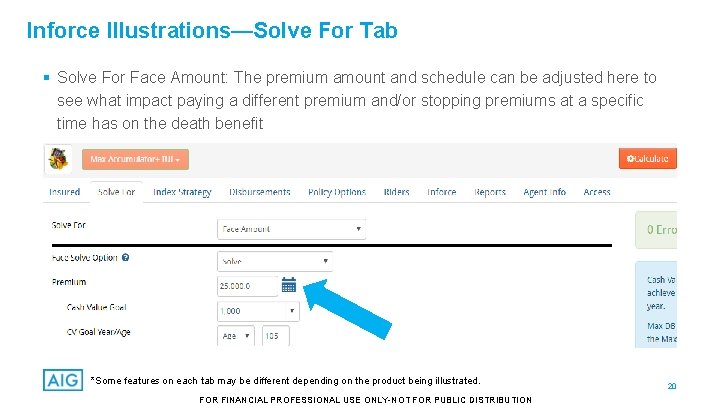 Inforce Illustrations—Solve For Tab § Solve For Face Amount: The premium amount and schedule