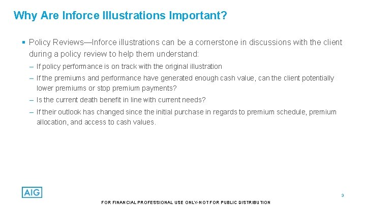 Why Are Inforce Illustrations Important? § Policy Reviews—Inforce illustrations can be a cornerstone in
