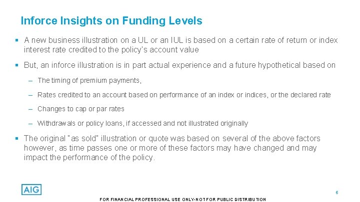 Inforce Insights on Funding Levels § A new business illustration on a UL or