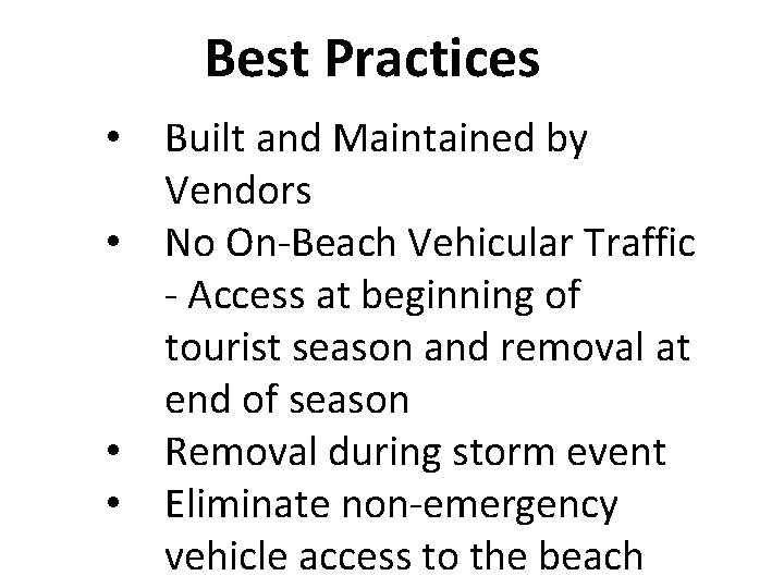 Best Practices • Built and Maintained by Vendors • No On-Beach Vehicular Traffic -