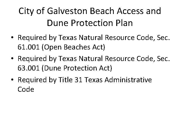 City of Galveston Beach Access and Dune Protection Plan • Required by Texas Natural
