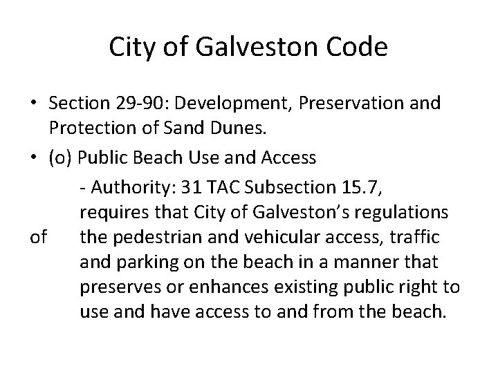 City of Galveston Code • Section 29 -90: Development, Preservation and Protection of Sand