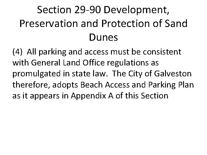 Section 29 -90 Development, Preservation and Protection of Sand Dunes (4) All parking and