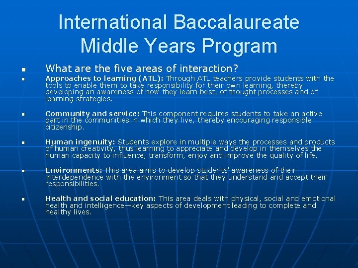 International Baccalaureate Middle Years Program n n n What are the five areas of