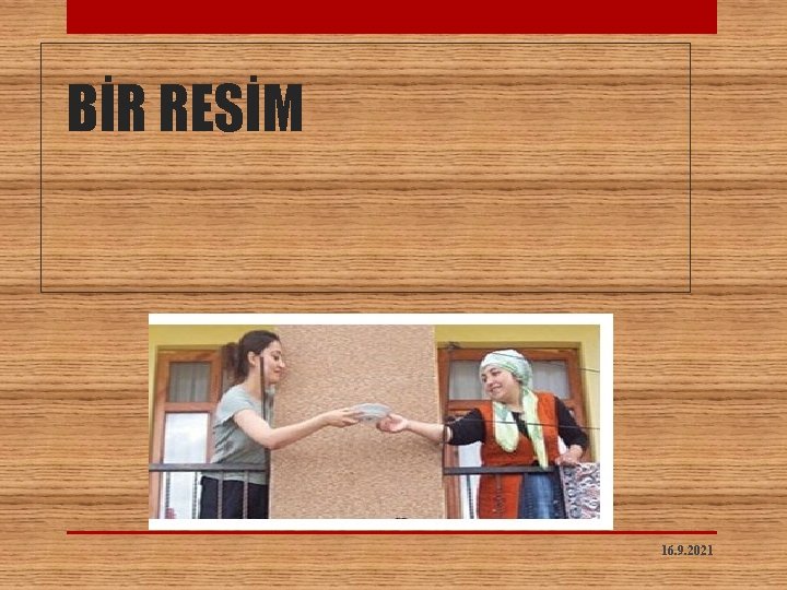 BİR RESİM 16. 9. 2021 