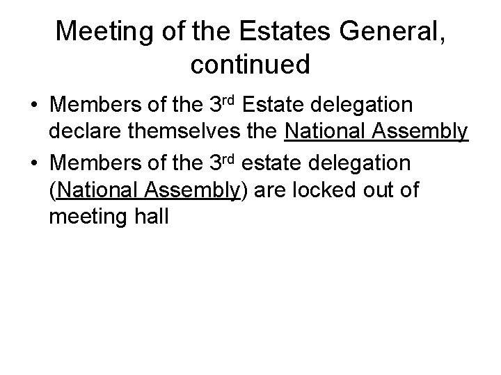 Meeting of the Estates General, continued • Members of the 3 rd Estate delegation