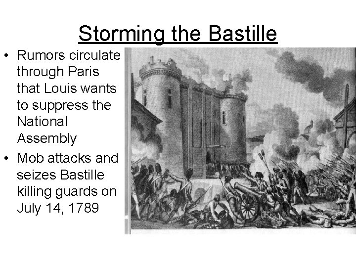 Storming the Bastille • Rumors circulate through Paris that Louis wants to suppress the