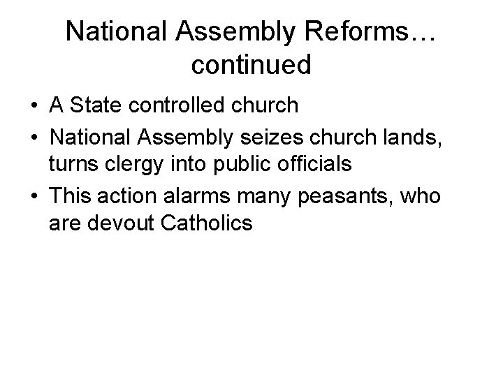 National Assembly Reforms… continued • A State controlled church • National Assembly seizes church