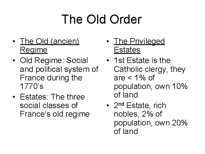 The Old Order • The Old (ancien) • The Privileged Regime Estates • Old