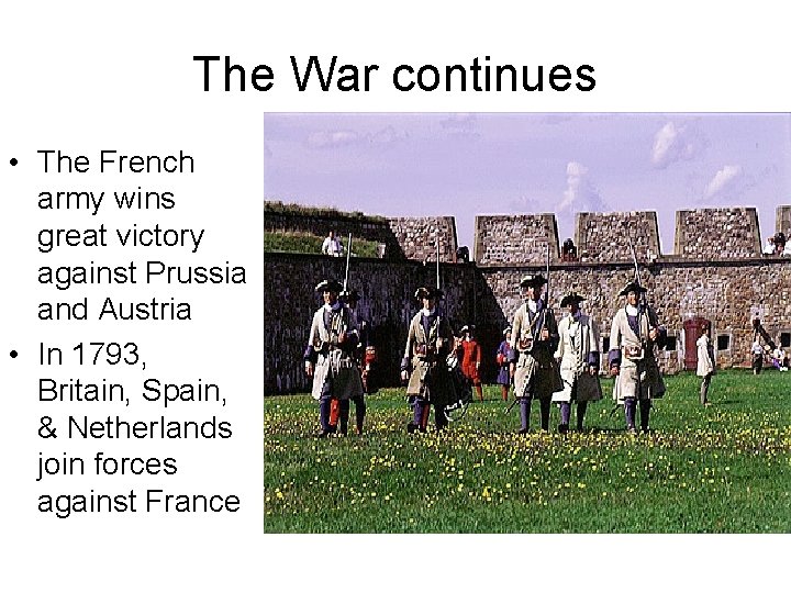 The War continues • The French army wins great victory against Prussia and Austria