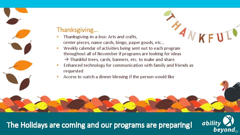 Thanksgiving… Thanksgiving-in-a-box: Arts and crafts, center pieces, name cards, bingo, paper goods, etc… •