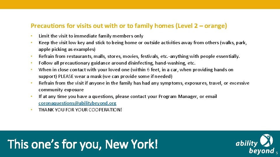 Precautions for visits out with or to family homes (Level 2 – orange) •